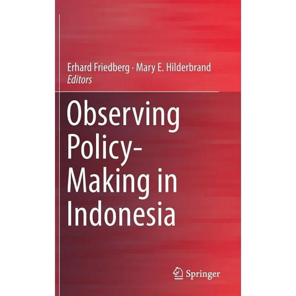 Observing Policy-Making In Indonesia 1st ed. 2017