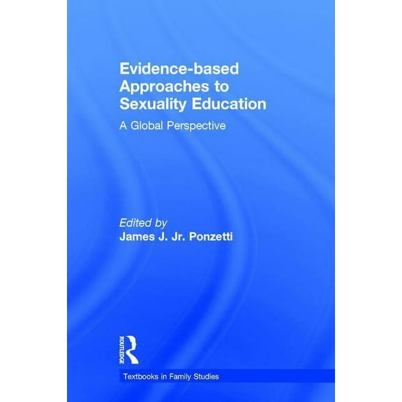 Textbooks in Family Studies Evidence-Based Approaches to Sexuality Education: A Global Perspective, (Hardcover)