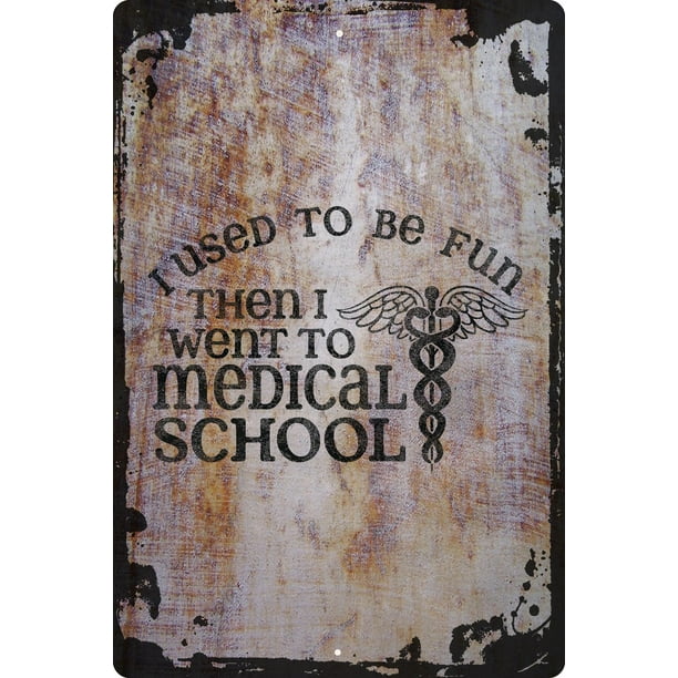 Wall Sign Used To Be Fun Then I Went To Medical School Funny College Study Decorative Art Wall Decor Funny Gift Walmart Com Walmart Com