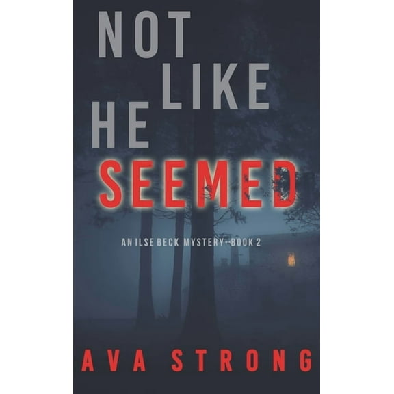 Not Like He Seemed (An Ilse Beck FBI Suspense Thriller-Book 2) (Hardcover)