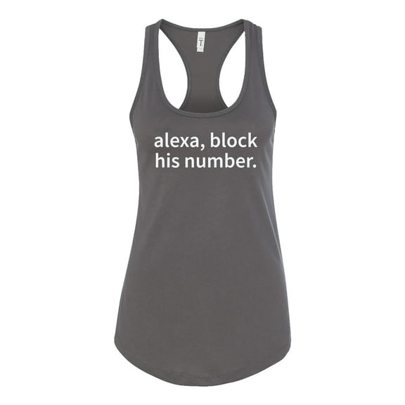 Funny Alexa Block His Number Ladies Racerback Tank-Dark Gray-X-Small