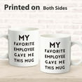 thumbnail image 4 of My Favorite Employee Gave Me This Mug, Funny Coffee Mug Christmas Gift for Boss, Gag Present for Parents for Birthday Gift,11oz Novelty Coffee Ceramic Mug White for Men and Women, 4 of 6