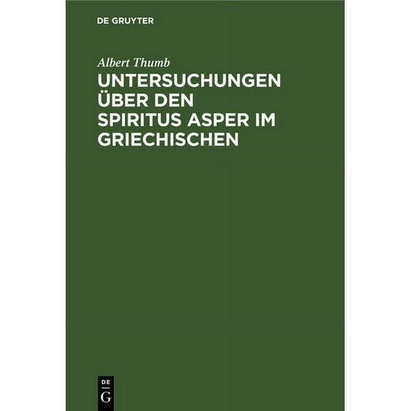 Untersuchungen Über Den Spiritus Asper Im Griechischen (Hardcover)