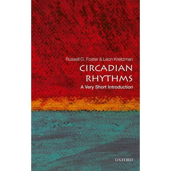 Very Short Introductions Circadian Rhythms: A Very Short Introduction, (Paperback)