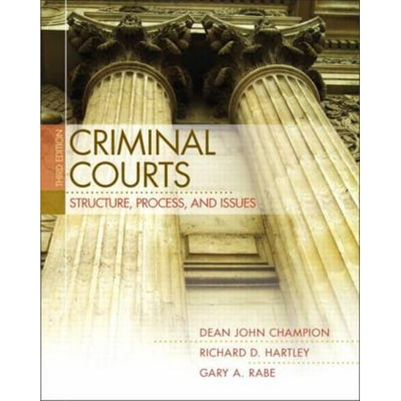 Pre-Owned Criminal Courts: Structure, Process, and Issues (3rd Edition) (Hardcover) 0132457792 9780132457798