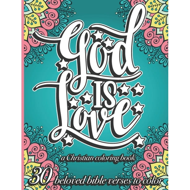 god is love a christian coloring book 30 bible verse coloring pages for adults paperback walmart com