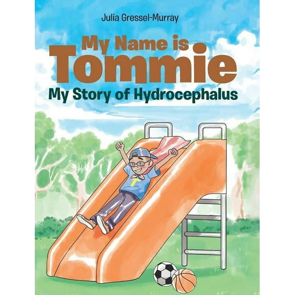 My Name is Tommie: My Story of Hydrocephalus, (Hardcover)