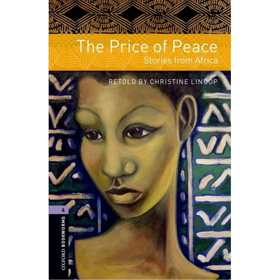 Oxford Bookworms Library: The Price of Peace: Stories from Africa: Level 4: 1400-Word Vocabulary, (Paperback)