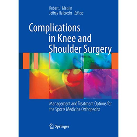 Pre-Owned Complications in Knee and Shoulder Surgery: Management and Treatment Options for the Sports Medicine Orthopedist, 9781848822023, 1848822022, Hardcover, 2009 edition