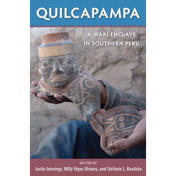 Quilcapampa: A Wari Enclave in Southern Peru, (Hardcover)