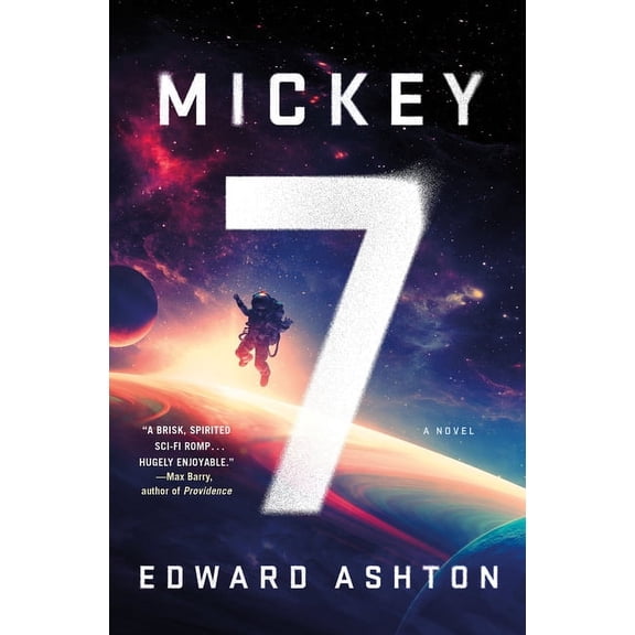 Mickey7: Mickey7 : A Novel (Series #1) (Hardcover)