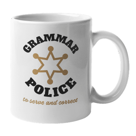 

Funny Grammar Police To Serve and Correct Coffee & Tea Mug Cup (11oz)