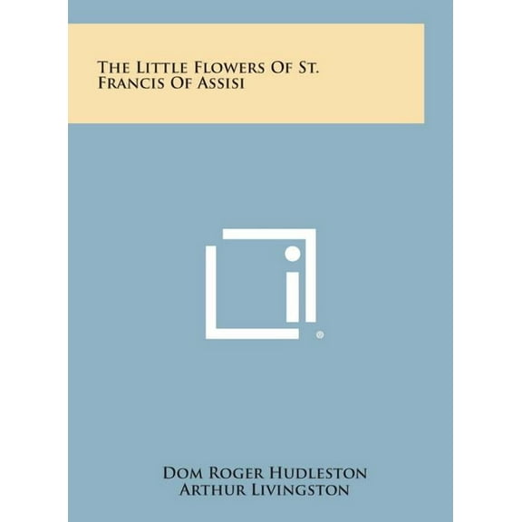 The Little Flowers of St. Francis of Assisi (Hardcover)