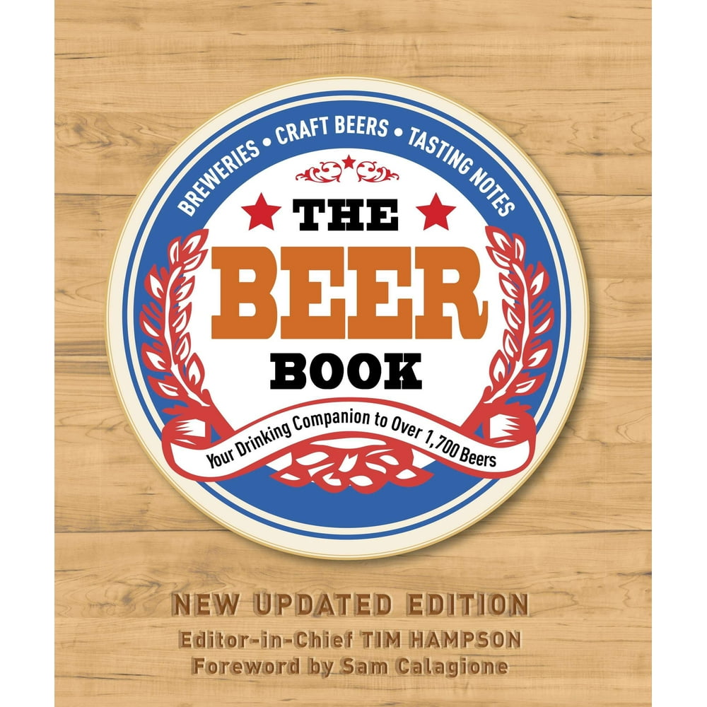 The Beer Book Your Drinking Companion to Over 1,700 Beers (Hardcover)