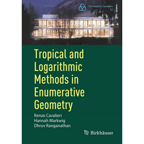 Oberwolfach Seminars Tropical and Logarithmic Methods in Enumerative Geometry, Book 52, (Paperback)