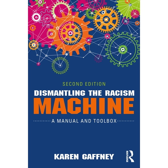 Dismantling the Racism Machine: A Manual and Toolbox, (Paperback)