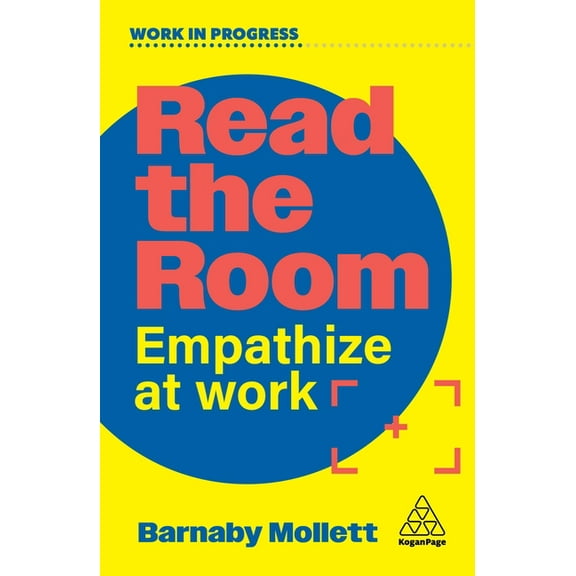 Work in Progress Read the Room: Empathize at Work, (Hardcover)