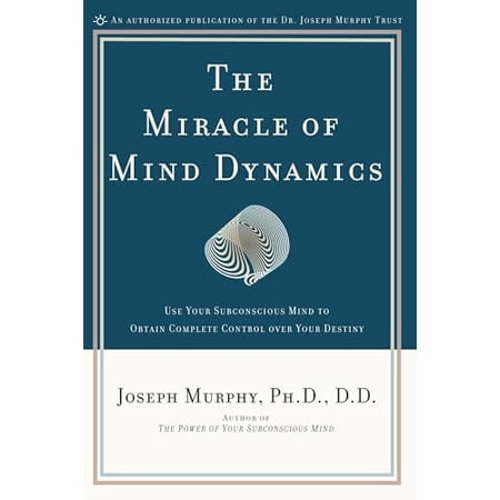 Pre-Owned The Miracle of Mind Dynamics: A New Way to Triumphant Living (Paperback) 0135853982 9780135853986