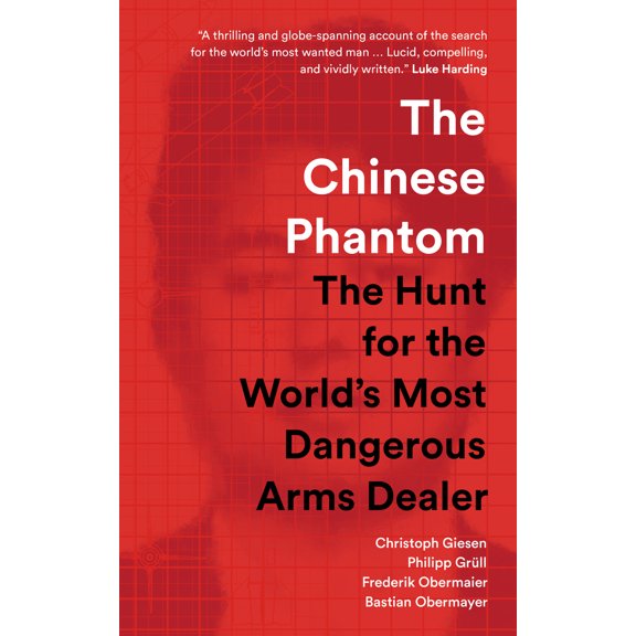Pre-Owned The Chinese Phantom: The Hunt for the World's Most Dangerous Arms Dealer (Paperback) 196499201X 9781964992013