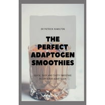 The Perfect Adaptogen Smoothies (Paperback)