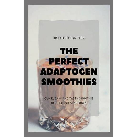 The Perfect Adaptogen Smoothies (Paperback)