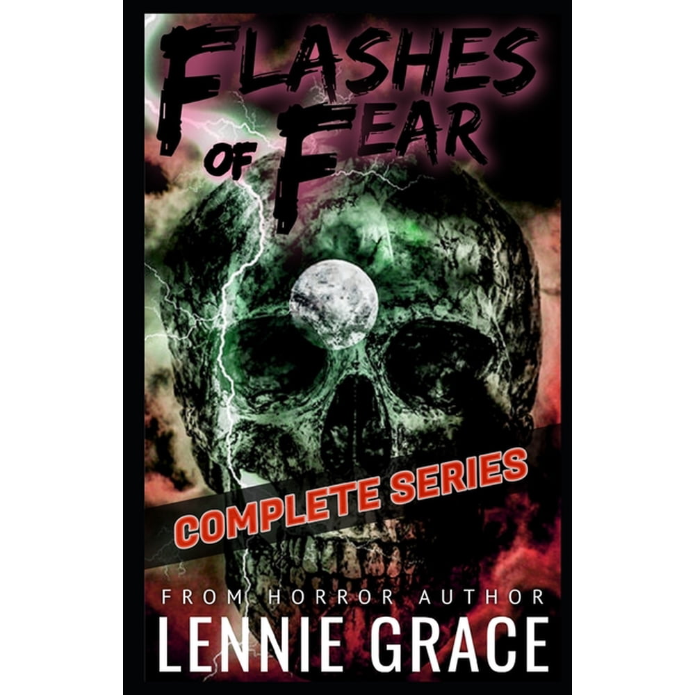 Flashes of Fear The Complete Series A Collection of Flash Fiction