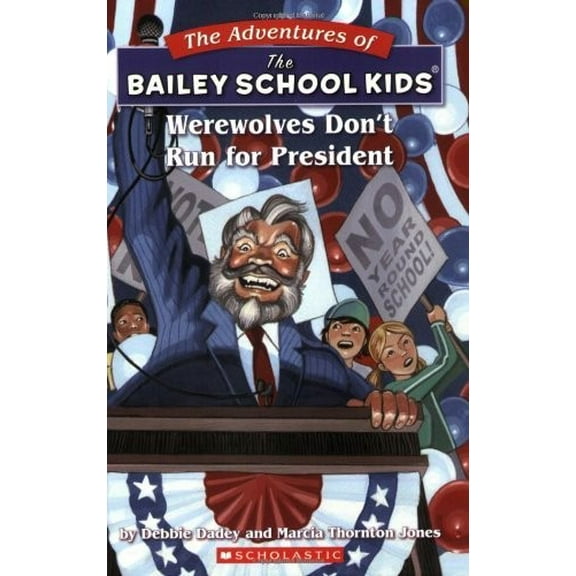 Pre-Owned Werewolves Don't Run for President (Bailey School Kids #49) (Paperback) 0439650364 9780439650366