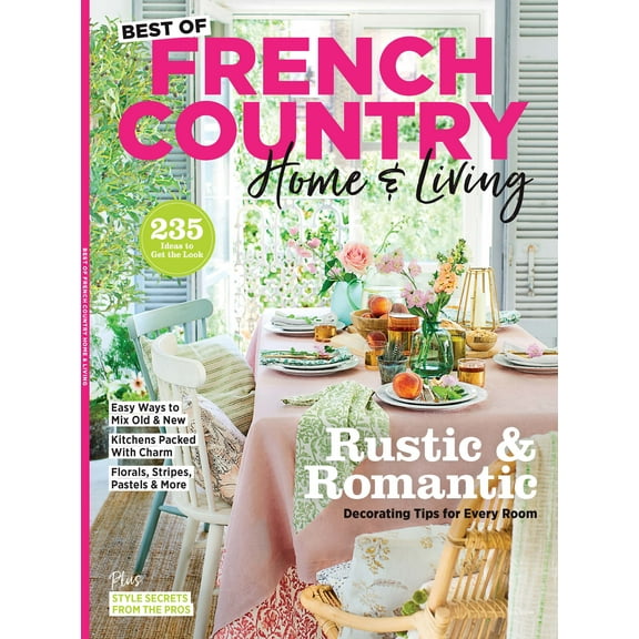 French Country - Home Living: Rustic Romantic Decorating Tips, 235 Ideas To "Get The Look"