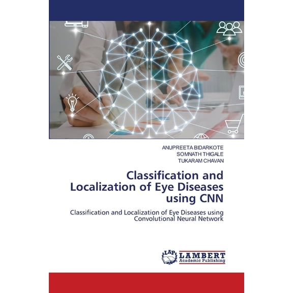 Classification and Localization of Eye Diseases using CNN, (Paperback)