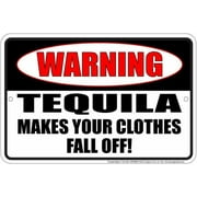 WARNING TEQUILA SIGN 12" X 8" METAL MAKES YOUR CLOTHES FALL OFF MAN CAVE BAR PUB