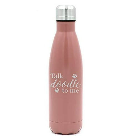 

MIP Brand 17 oz. Double Wall Vacuum Insulated Stainless Steel Water Bottle Travel Mug Cup Talk Doodle to Me Doodle Dog (Rose Gold)