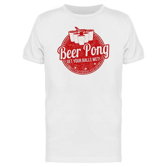 Beer Pong Gets Your Balls Wet Tee Men's -Image by Shutterstock