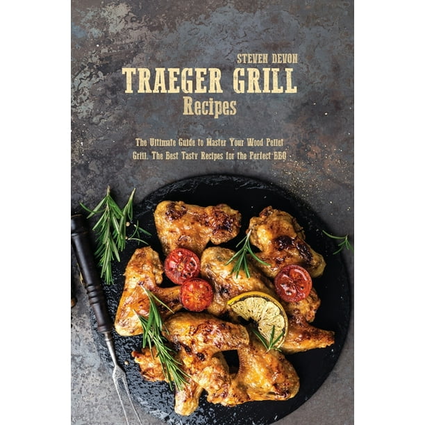 Traeger Pellet Grills Recipes