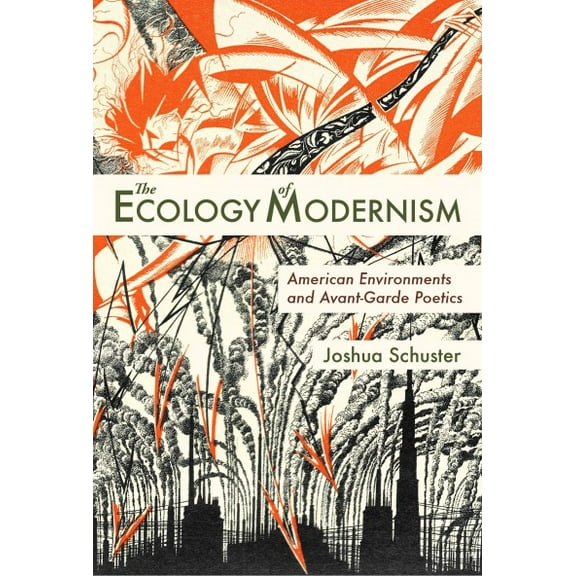 Modern and Contemporary Poetics: The Ecology of Modernism : American Environments and Avant-Garde Poetics (Edition 1) (Paperback)