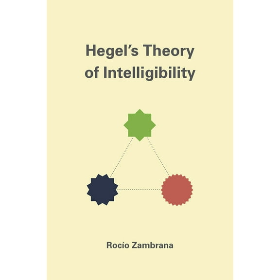 Hegel's Theory of Intelligibility (Hardcover)