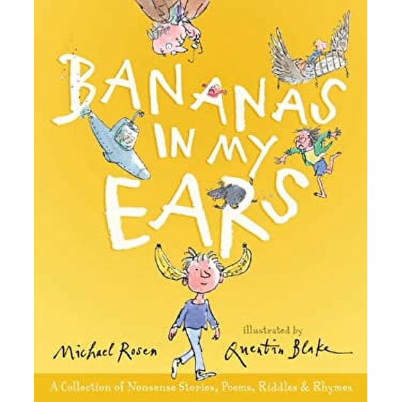 Pre-Owned Bananas in My Ears : A Collection of Nonsense Stories, Poems, Riddles, and Rhymes 9780763662486