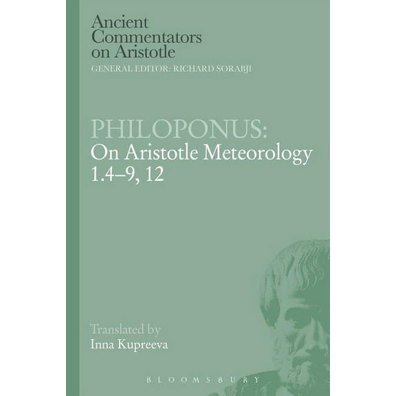 Ancient Commentators on Aristotle Philoponus: On Aristotle Meteorology 1.4-9, 12, (Paperback)