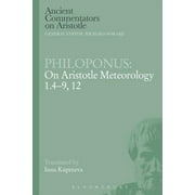 Ancient Commentators on Aristotle: Philoponus: On Aristotle Meteorology 1.4-9, 12 (Paperback)