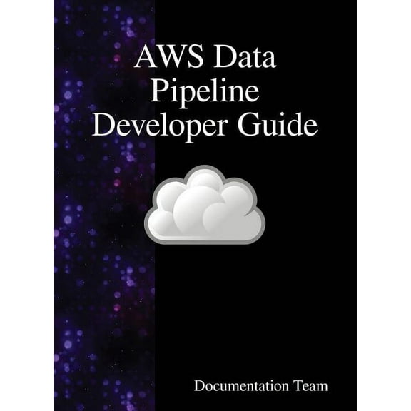 AWS Data Pipeline Developer Guide, (Hardcover)