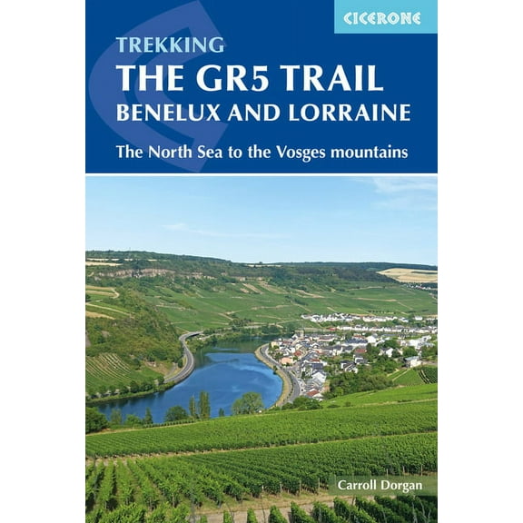 Trekking The GR5 Trail Benelux and Lorraine : The North Sea to the Vosges Mountains (Paperback)