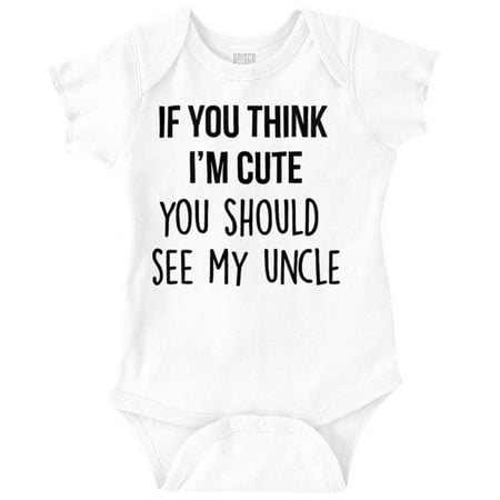 

Think Im Cute See My Uncle Romper Boys or Girls Infant Baby Brisco Brands 6M
