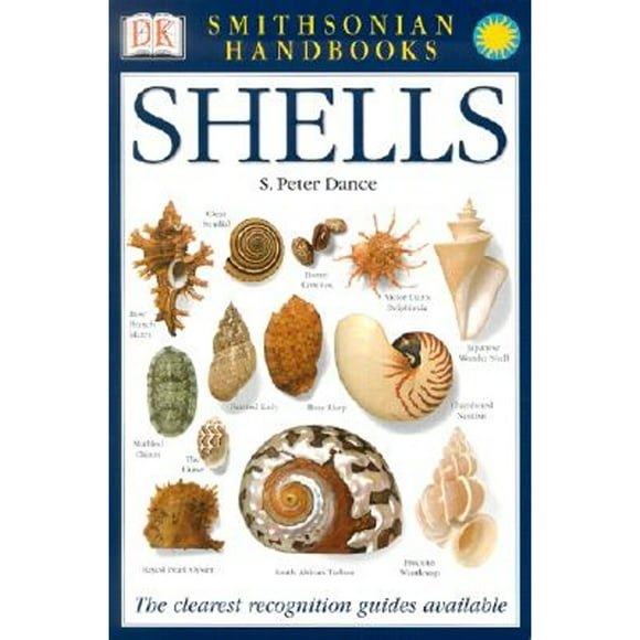 Pre-Owned Handbooks: Shells: The Clearest Recognition Guide Available (Paperback 9780789489876) by S Peter Dance