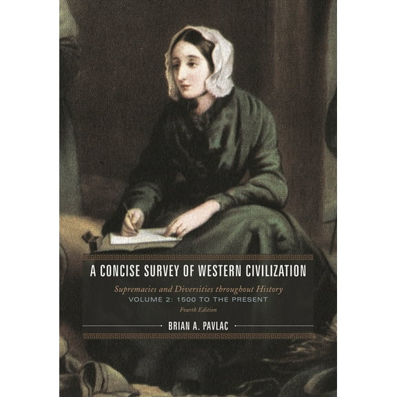 Concise Survey of Western Civilization: Supremacies and Diversities throughout History, 1500 to the Present, (Paperback)