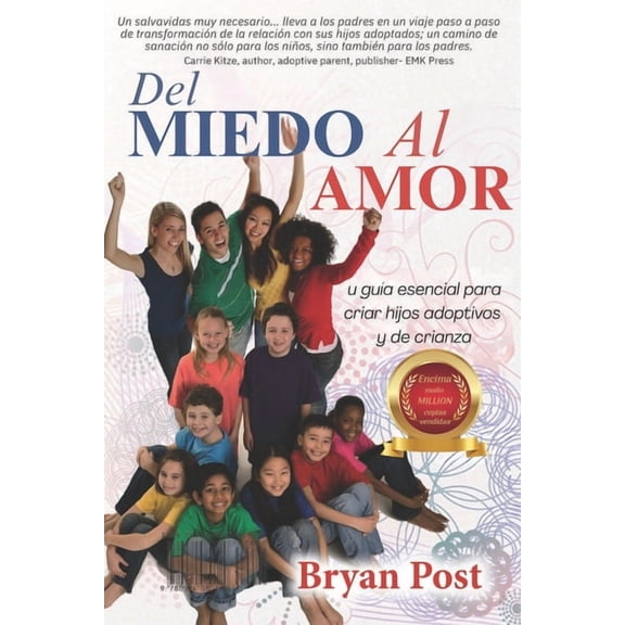 Del Miedo al Amor: Su guÃ­a esencial para criar hijos adoptivos y de crianza, (Paperback)
