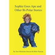 Sophie Goes Ape and Other Bi-Polar Stories (Paperback)