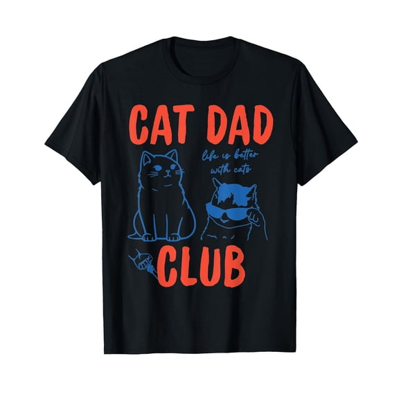 Funny Cat Dad Club T-Shirt - Life is Better with Cats Meme for Cat Lovers