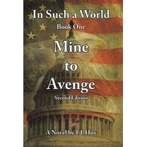 In Such a World: Mine to Avenge, (Hardcover)