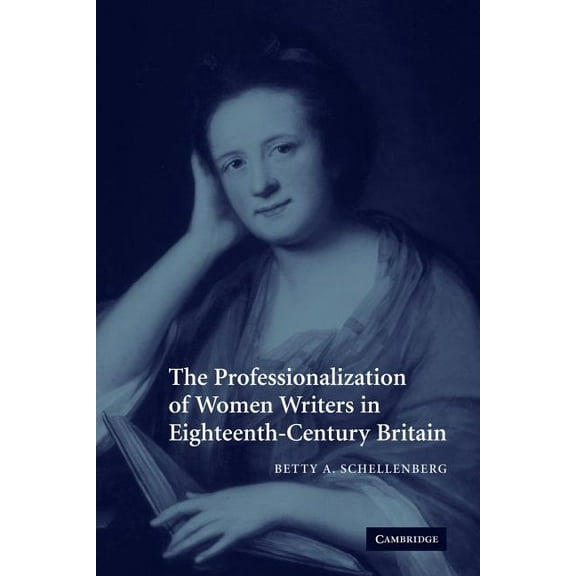 The Professionalization of Women Writers in Eighteenth-Century Britain, (Paperback)
