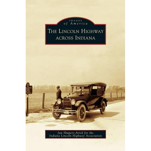 Lincoln Highway Across Indiana (Hardcover)