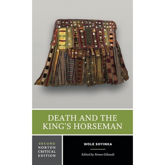 Pre-Owned Death and the King's Horseman: A Norton Critical Edition (Paperback) 039388872X 9780393888720